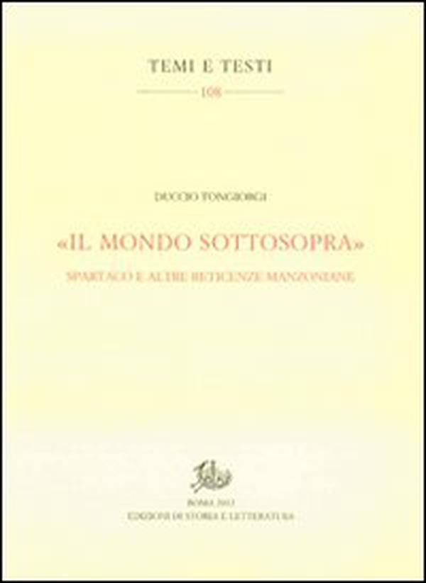 «Il mondo sottosopra». Spartaco e altre reticenze manzoniane - Librerie.coop «Il mondo sottosopra». Spartaco e altre reticenze manzoniane - Librerie.coop