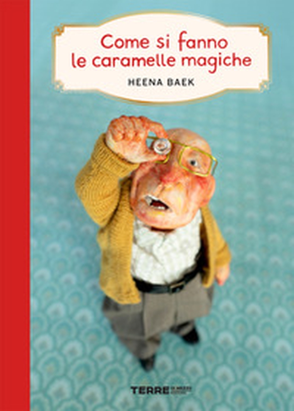 Come si fanno le caramelle magiche - Librerie.coop Come si fanno le caramelle magiche - Librerie.coop