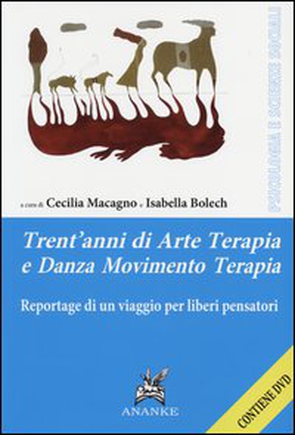 Trent'anni di arte terapia e danza movimento terapia. Reportage di un viaggio per liberi pensatori - Librerie.coop Trent'anni di arte terapia e danza movimento terapia. Reportage di un viaggio per liberi pensatori - Librerie.coop