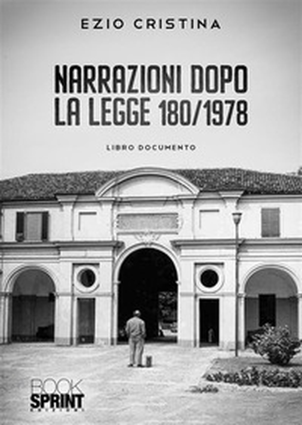 Narrazione dopo la legge 180/1978 - Librerie.coop Narrazione dopo la legge 180/1978 - Librerie.coop