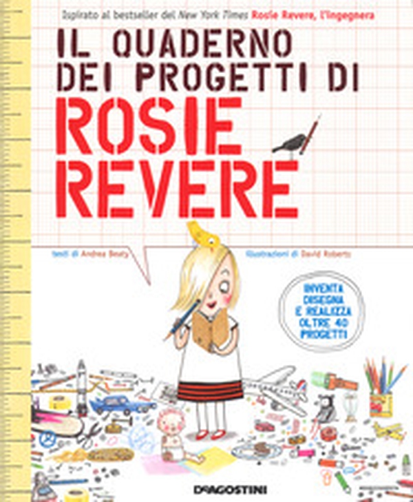 Il quaderno dei progetti di Rosie Revere - Librerie.coop Il quaderno dei progetti di Rosie Revere - Librerie.coop