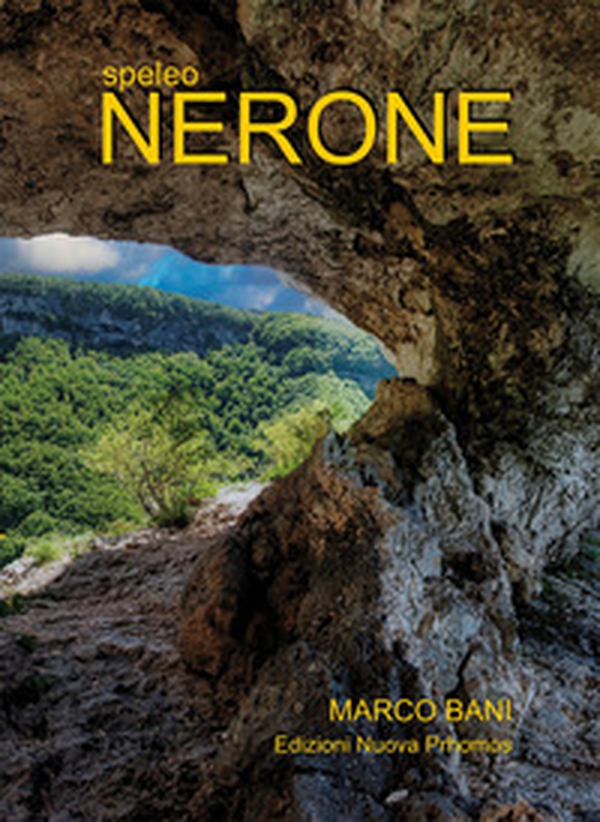 Speleo Nerone. Monografia speleo-carsica - Librerie.coop Speleo Nerone. Monografia speleo-carsica - Librerie.coop