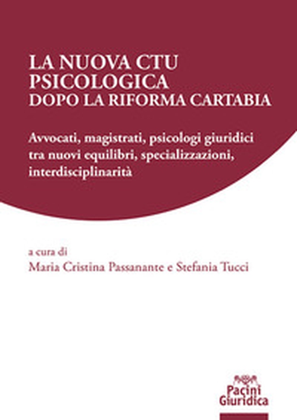 La nuova CTU psicologica dopo la Riforma Cartabia. Avvocati, magistrati, psicologi giuridici tra nuovi equilibri, specializzazioni, interdisciplinarità - Librerie.coop La nuova CTU psicologica dopo la Riforma Cartabia. Avvocati, magistrati, psicologi giuridici tra nuovi equilibri, specializzazioni, interdisciplinarità - Librerie.coop