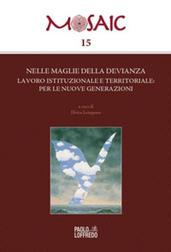 Nelle maglie della devianza. Lavoro istituzionale e territoriale: per le nuove generazioni - Librerie.coop Nelle maglie della devianza. Lavoro istituzionale e territoriale: per le nuove generazioni - Librerie.coop