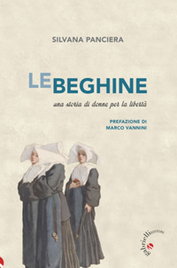 Le beghine. Una storia di donne per la libertà - Librerie.coop Le beghine. Una storia di donne per la libertà - Librerie.coop