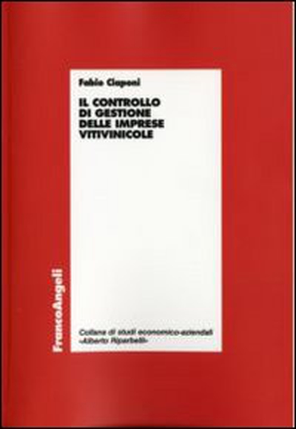 Il controllo di gestione delle imprese vitivinicole - Librerie.coop Il controllo di gestione delle imprese vitivinicole - Librerie.coop