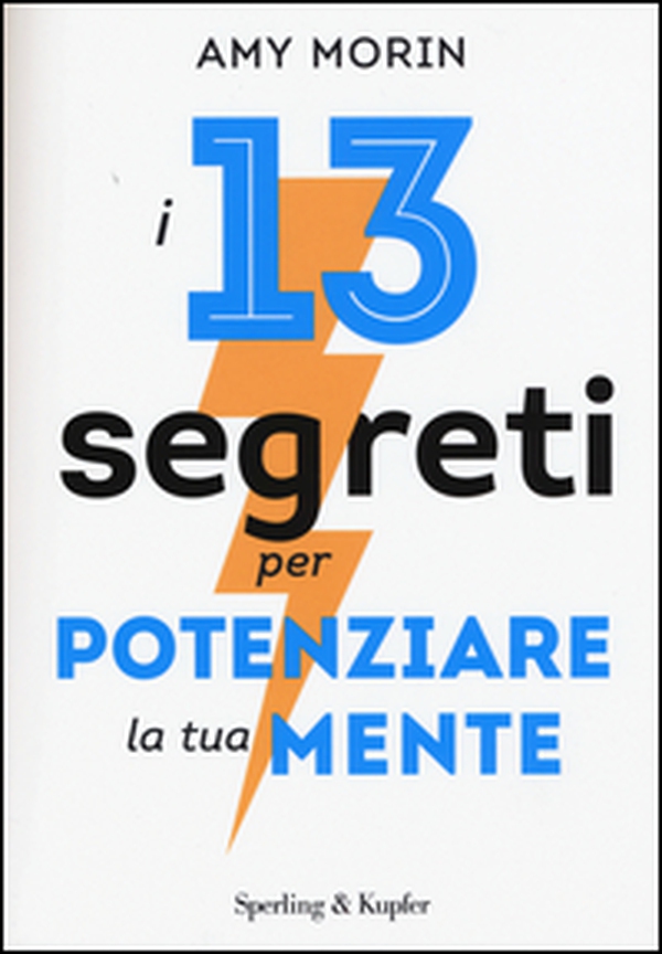 I 13 segreti per potenziare la tua mente - Librerie.coop I 13 segreti per potenziare la tua mente - Librerie.coop