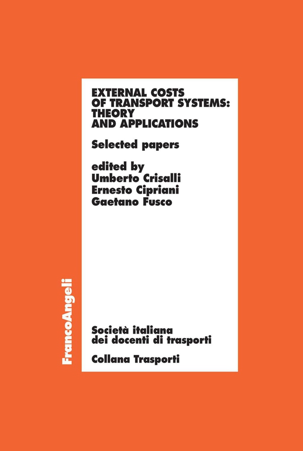 External costs of transport systems: Theory and applications. Selected papers - Librerie.coop External costs of transport systems: Theory and applications. Selected papers - Librerie.coop