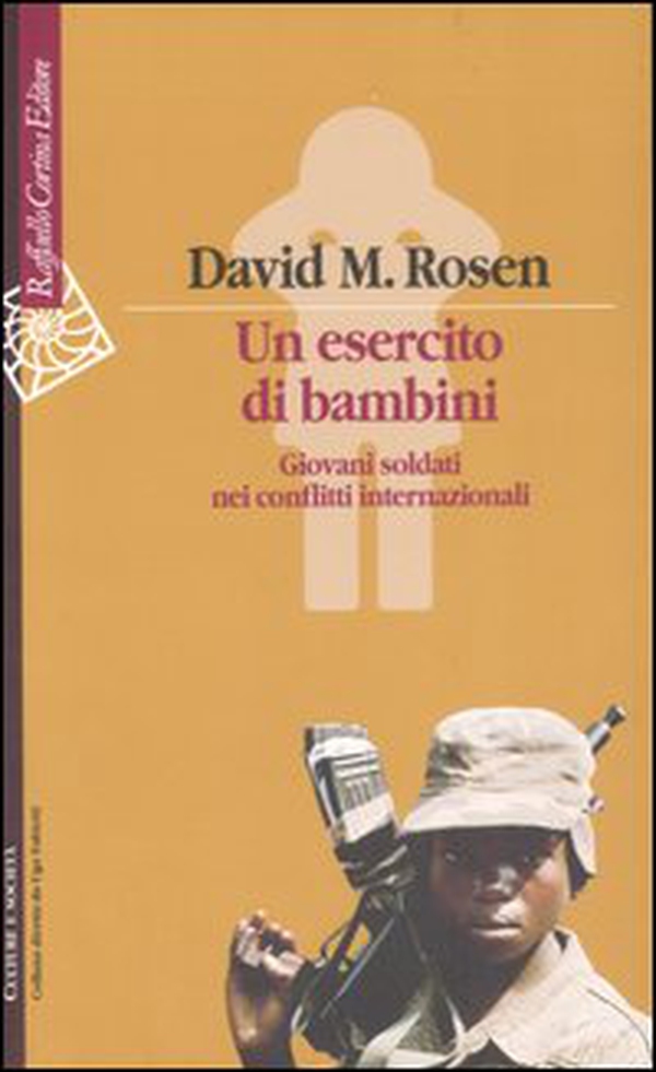 Un esercito di bambini. Giovani soldati nei conflitti internazionali - Librerie.coop Un esercito di bambini. Giovani soldati nei conflitti internazionali - Librerie.coop