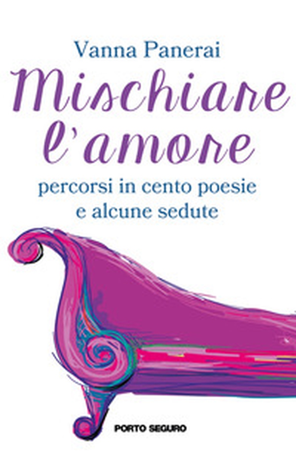 Mischiare l'amore. Percorsi in cento poesie e alcune sedute - Librerie.coop Mischiare l'amore. Percorsi in cento poesie e alcune sedute - Librerie.coop