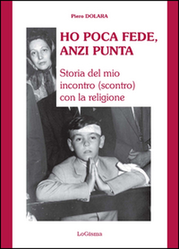 Ho poca fede, anzi punta. Storia del mio incontro (scontro) con la religione - Librerie.coop Ho poca fede, anzi punta. Storia del mio incontro (scontro) con la religione - Librerie.coop