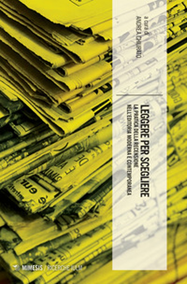 Leggere per scegliere. La pratica della recensione nell'editoria moderna e contemporanea - Librerie.coop Leggere per scegliere. La pratica della recensione nell'editoria moderna e contemporanea - Librerie.coop