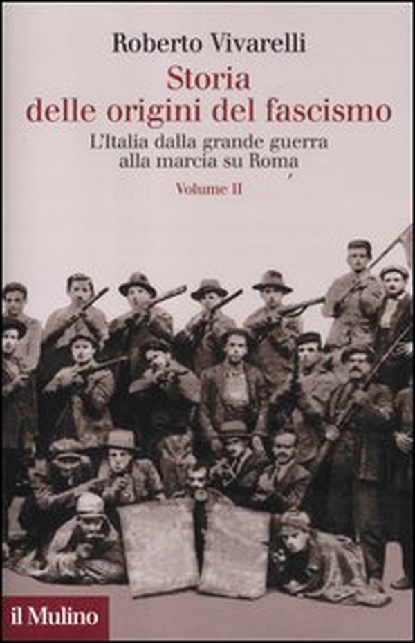Storia delle origini del fascismo. L'Italia dalla grande guerra alla marcia su Roma - Librerie.coop Storia delle origini del fascismo. L'Italia dalla grande guerra alla marcia su Roma - Librerie.coop