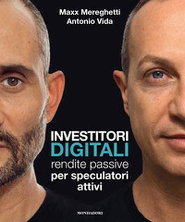 Investitori digitali. Rendite passive per speculatori attivi - Librerie.coop Investitori digitali. Rendite passive per speculatori attivi - Librerie.coop