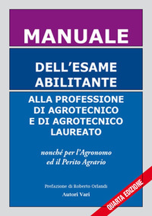 Manuale dell'esame abilitante alla professione di agrotecnico e di agrotecnico laureato. Nonché per l'agronomo ed il perito agrario - Librerie.coop Manuale dell'esame abilitante alla professione di agrotecnico e di agrotecnico laureato. Nonché per l'agronomo ed il perito agrario - Librerie.coop