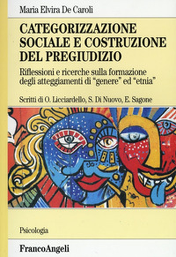 Categorizzazione sociale e costruzione del pregiudizio. Riflessioni e ricerche sulla formazione degli atteggiamenti di «genere» ed «etnia» - Librerie.coop Categorizzazione sociale e costruzione del pregiudizio. Riflessioni e ricerche sulla formazione degli atteggiamenti di «genere» ed «etnia» - Librerie.coop