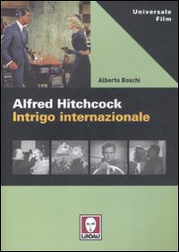 Alfred Hitchcock. Intrigo internazionale - Librerie.coop Alfred Hitchcock. Intrigo internazionale - Librerie.coop