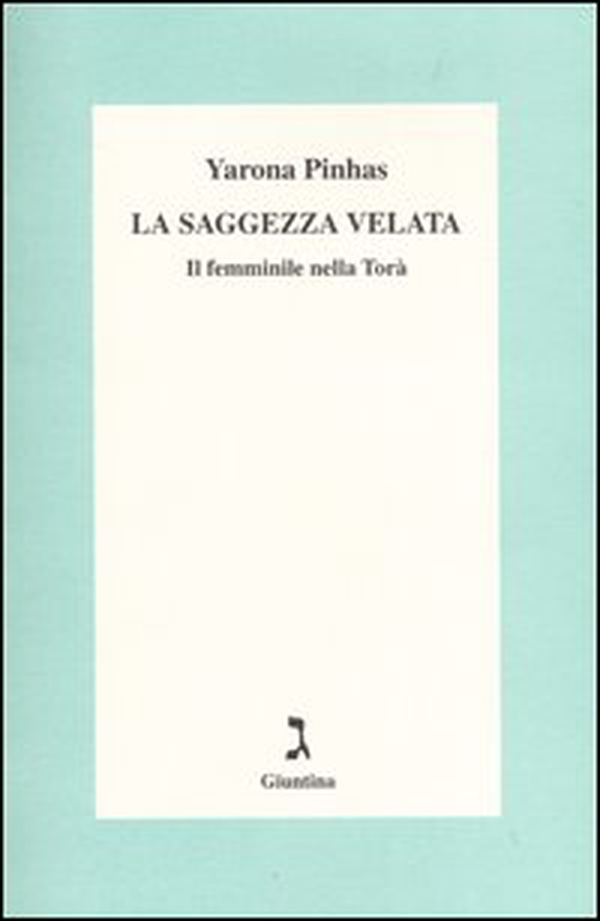 La saggezza velata. Il femminile nella Torà - Librerie.coop La saggezza velata. Il femminile nella Torà - Librerie.coop