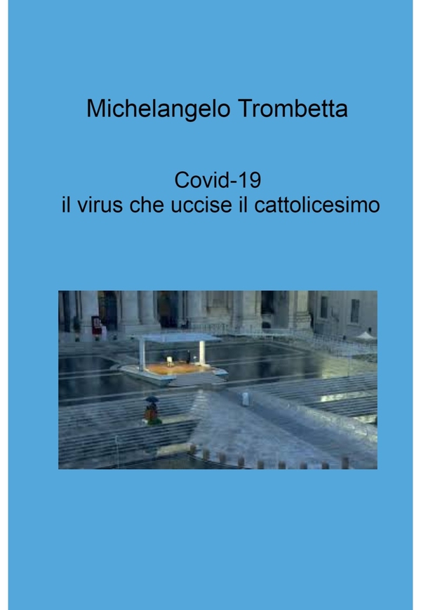 Covid-19, il virus che uccise il cattolicesimo - Librerie.coop Covid-19, il virus che uccise il cattolicesimo - Librerie.coop