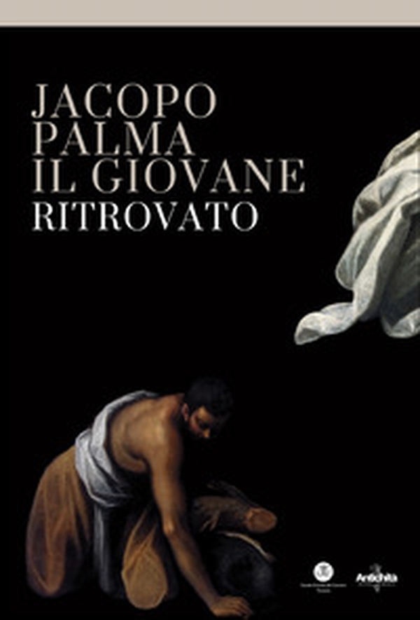 Jacopo Palma il Giovane ritrovato - Librerie.coop Jacopo Palma il Giovane ritrovato - Librerie.coop