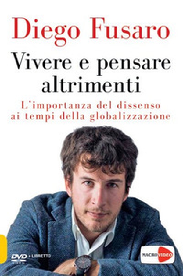 Vivere e pensare altrimenti. L'importanza del dissenso ai tempi della globalizzazione. DVD - Librerie.coop Vivere e pensare altrimenti. L'importanza del dissenso ai tempi della globalizzazione. DVD - Librerie.coop