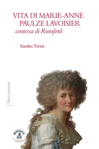 Vita di Marie-Anne Paulze Lavoisier, contessa di Rumford - Librerie.coop