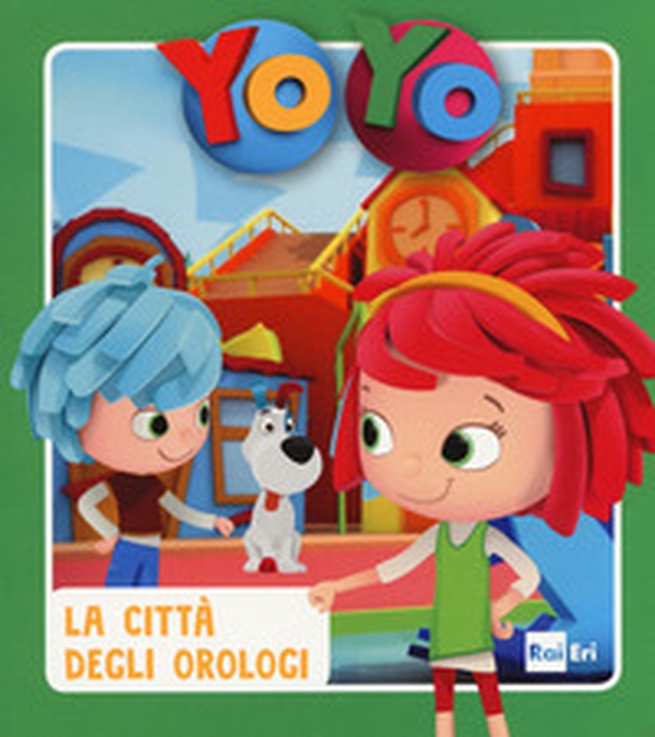 La città degli orologi. Yo-Yo - Librerie.coop La città degli orologi. Yo-Yo - Librerie.coop