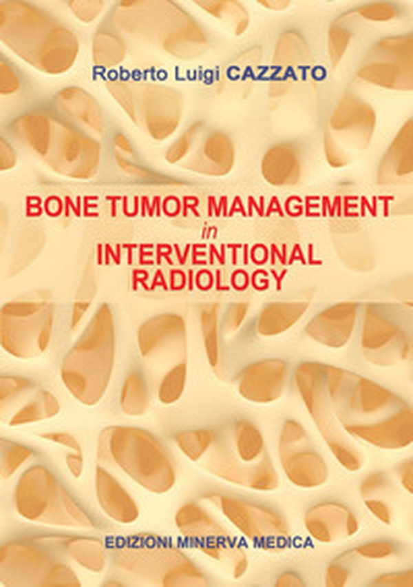 Bone tumor management in interventional radiology - Librerie.coop Bone tumor management in interventional radiology - Librerie.coop