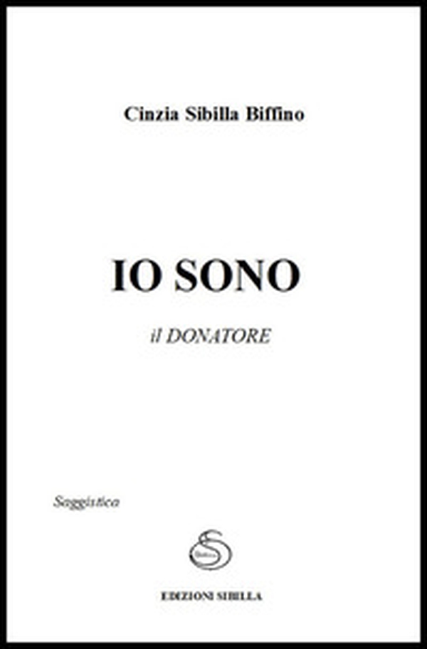 Io sono il donatore. Vita impersonale - Librerie.coop Io sono il donatore. Vita impersonale - Librerie.coop