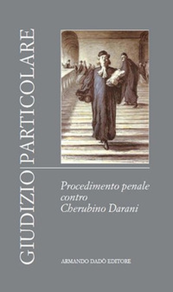 Giudizio particolare. Procedimento penale contro Cherubino Darani - Librerie.coop Giudizio particolare. Procedimento penale contro Cherubino Darani - Librerie.coop