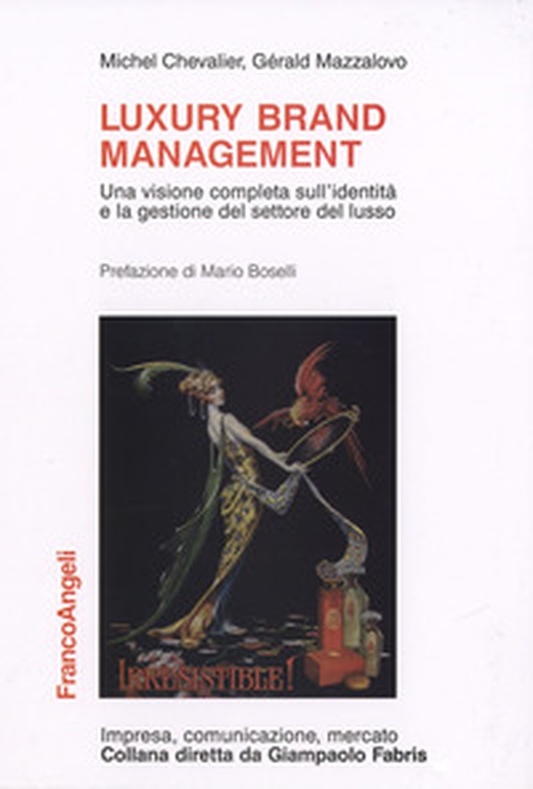 Luxury brand management. Una visione completa sull'identità e la gestione del settore del lusso - Librerie.coop Luxury brand management. Una visione completa sull'identità e la gestione del settore del lusso - Librerie.coop