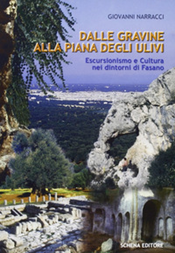 Dalle gravine alla piana degli ulivi. Escursionismo e cultura nei dintorni di Fasano - Librerie.coop Dalle gravine alla piana degli ulivi. Escursionismo e cultura nei dintorni di Fasano - Librerie.coop