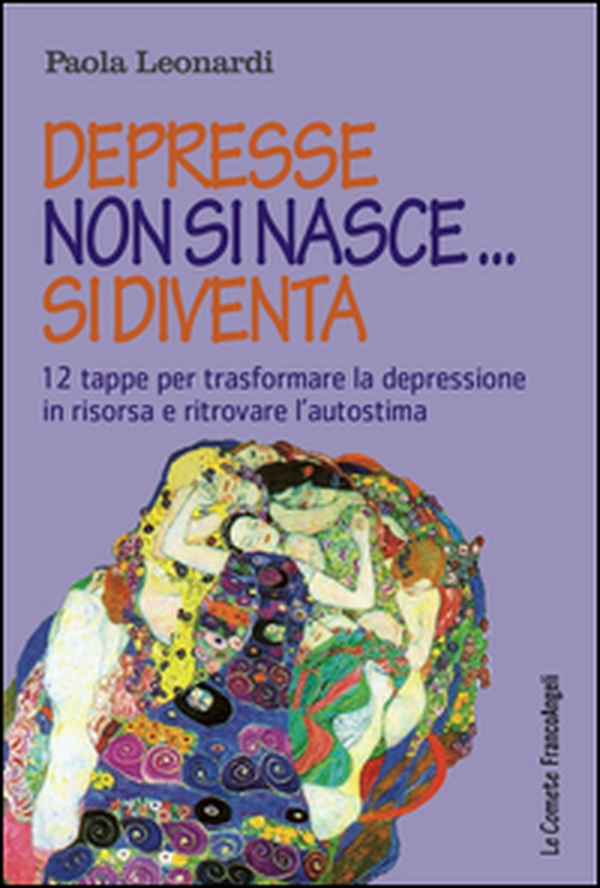 Depresse non si nasce... si diventa. 12 tappe per trasformare la depressione in risorsa e ritrovare l'autostima - Librerie.coop Depresse non si nasce... si diventa. 12 tappe per trasformare la depressione in risorsa e ritrovare l'autostima - Librerie.coop