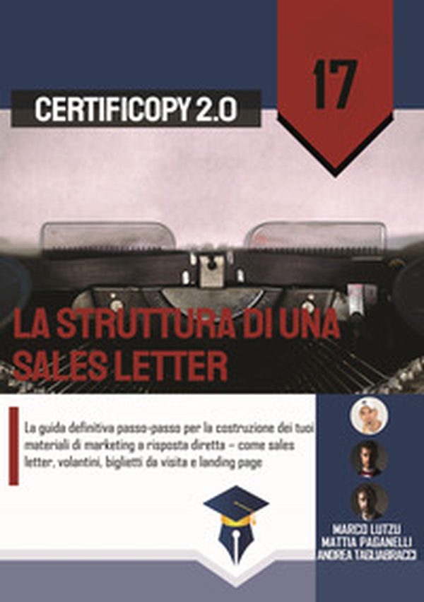 La struttura di una sales letter. La guida definitiva passo-passo per la costruzione dei tuoi materiali di marketing a risposta diretta - Librerie.coop La struttura di una sales letter. La guida definitiva passo-passo per la costruzione dei tuoi materiali di marketing a risposta diretta - Librerie.coop