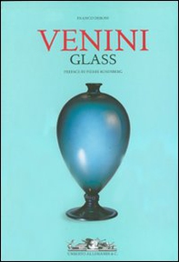 Venini glass. Its history, artists and techniques-Catalogue 1921-2007 - Librerie.coop