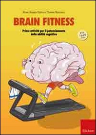 Brain fitness. Training per il potenziamento delle capacità cognitive degli adulti - Librerie.coop