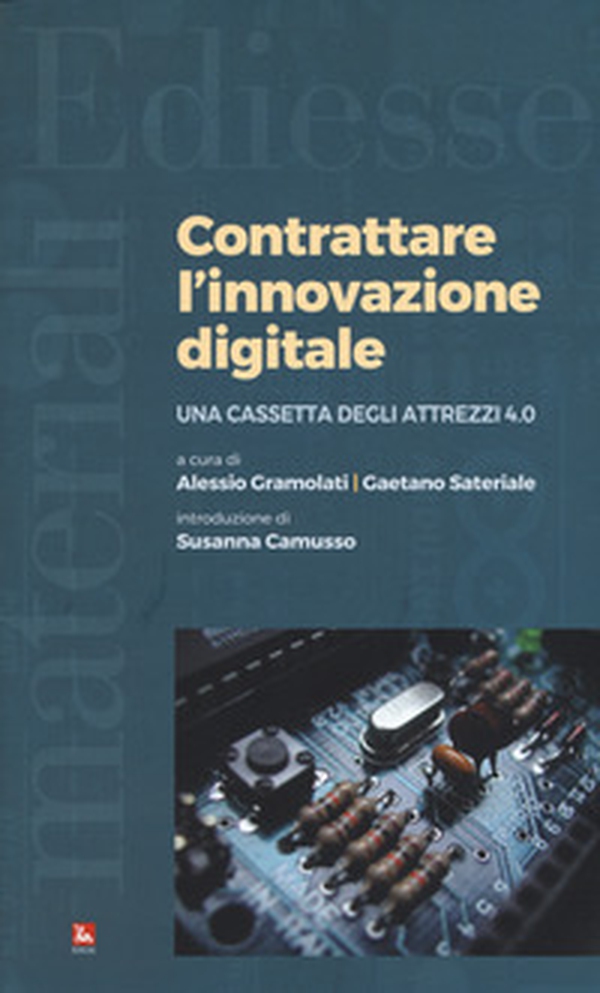 Contrattare l'innovazione digitale. Una cassetta degli attrezzi 4.0 - Librerie.coop Contrattare l'innovazione digitale. Una cassetta degli attrezzi 4.0 - Librerie.coop