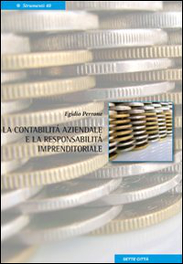 La contabilità aziendale e la responsabilità imprenditoriale - Librerie.coop La contabilità aziendale e la responsabilità imprenditoriale - Librerie.coop