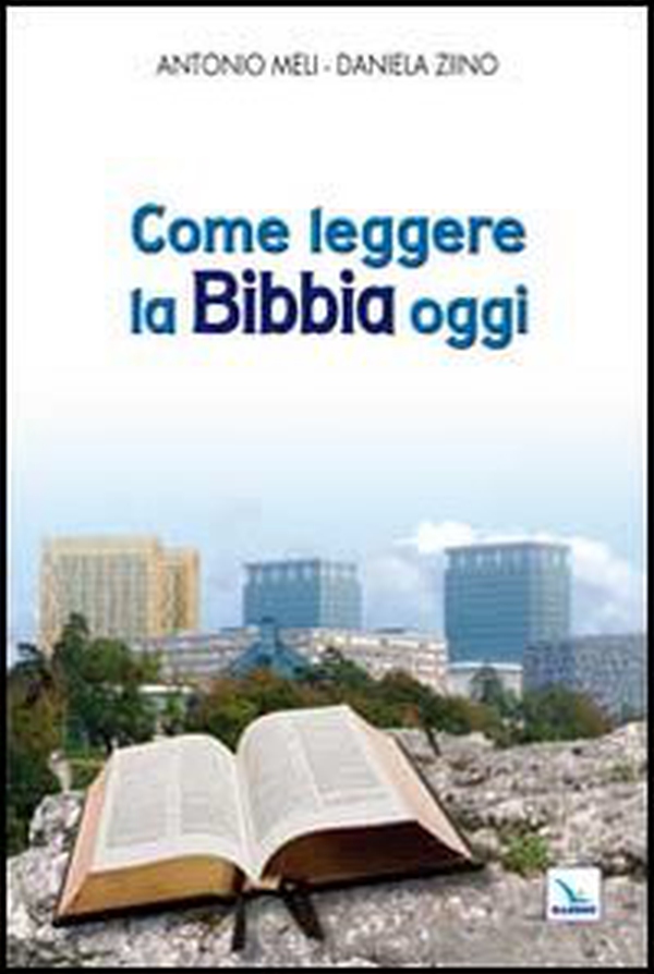 Come leggere la Bibbia oggi - Librerie.coop Come leggere la Bibbia oggi - Librerie.coop