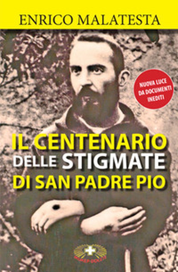 Il centenario delle stigmate di Padre Pio - Librerie.coop Il centenario delle stigmate di Padre Pio - Librerie.coop