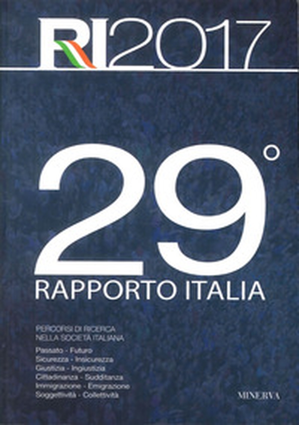 29° Rapporto Italia. Percorsi di ricerca nella società italiana - Librerie.coop 29° Rapporto Italia. Percorsi di ricerca nella società italiana - Librerie.coop