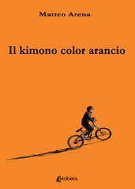 Il kimono color arancio - Librerie.coop