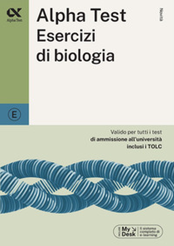 Alpha Test. Esercizi di biologia. Ediz. MyDesk - Librerie.coop Alpha Test. Esercizi di biologia. Ediz. MyDesk - Librerie.coop