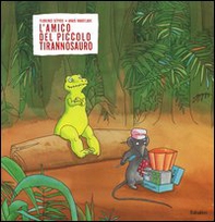 L'amico del piccolo tirannosauro - Librerie.coop