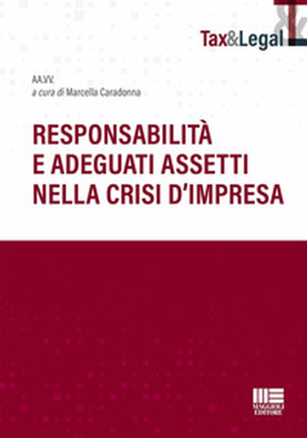 Responsabilità e adeguati assetti nella crisi d'impresa - Librerie.coop Responsabilità e adeguati assetti nella crisi d'impresa - Librerie.coop