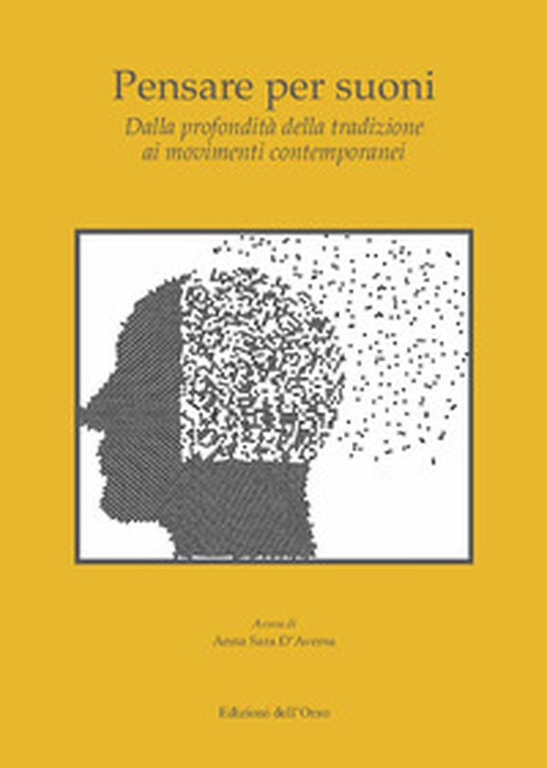 Pensare per suoni. Dalla profondità della tradizione ai movimenti contemporanei - Librerie.coop Pensare per suoni. Dalla profondità della tradizione ai movimenti contemporanei - Librerie.coop