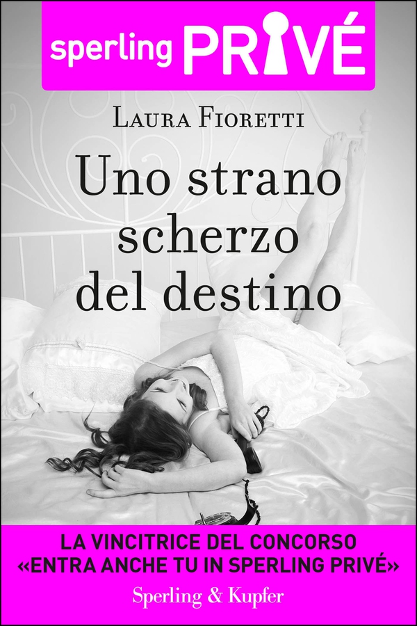 Uno strano scherzo del destino - Sperling Privé - Librerie.coop Uno strano scherzo del destino - Sperling Privé - Librerie.coop