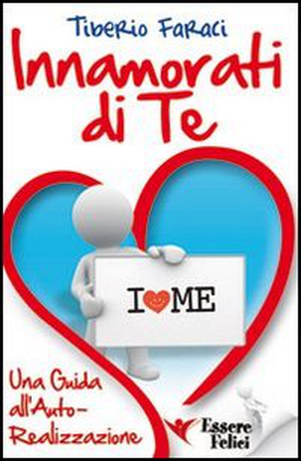 Innamorati di te. Una guida all'autorealizzazione - Librerie.coop Innamorati di te. Una guida all'autorealizzazione - Librerie.coop