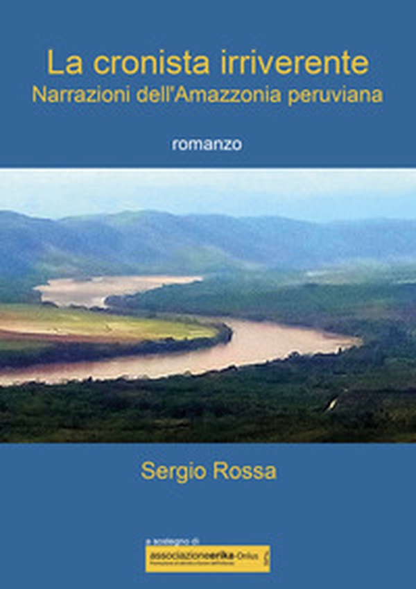 La cronista irriverente. Narrazioni dell'Amazzonia peruviana - Librerie.coop La cronista irriverente. Narrazioni dell'Amazzonia peruviana - Librerie.coop