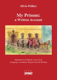 My prisons: a written account - Librerie.coop